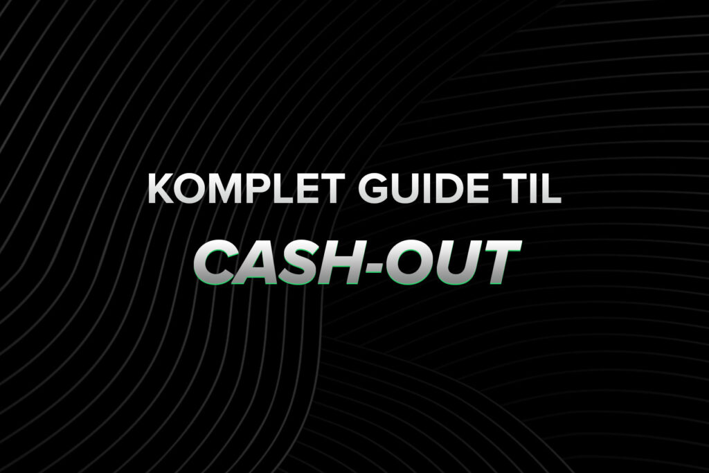 Komplet guide til cash-out funktionen hos danske bookmakere