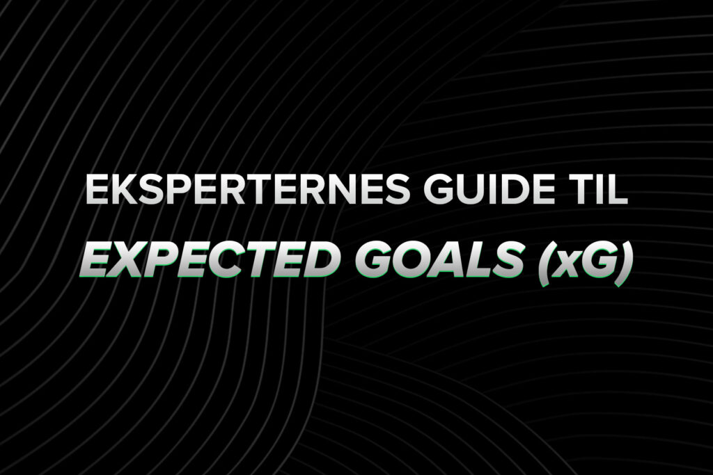 Ekspert guide til expected goals (xG)